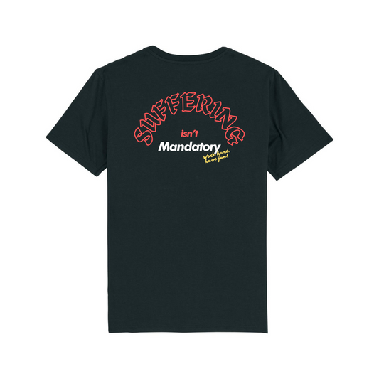 'SUFFERING ISN'T MANDATORY'- BLACK TEE